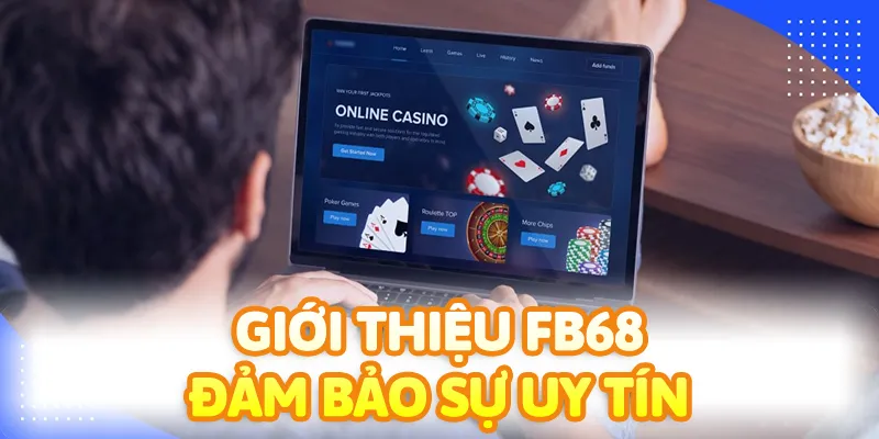 Uy tín luôn là niềm tự hào của nền tảng khi giới thiệu FB68