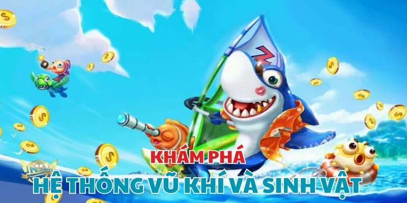 Hệ thống sinh vật và vũ khí siêu khủng