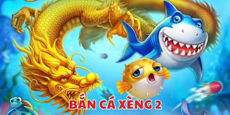 Khái lược về trò chơi bắn cá xèng 2 tại FB88
