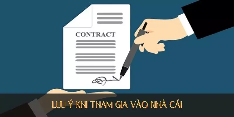 Lưu ý khi tham gia vào nhà cái