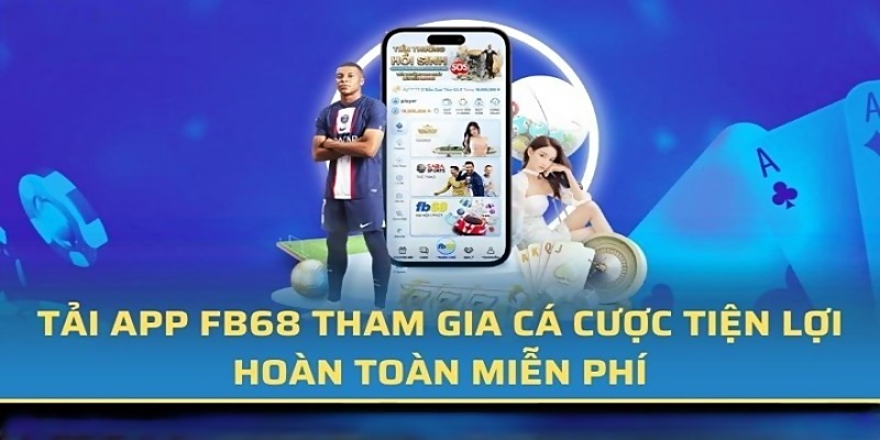 Lý do nên tải app FB68 ngay hôm nay