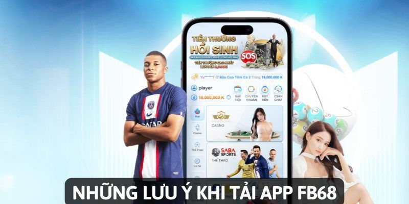Nguyên tắc vàng khi tải app FB68