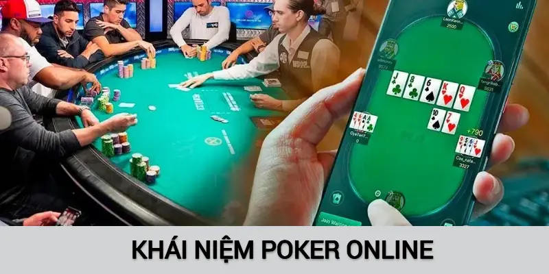 Khái niệm Poker Online là gì