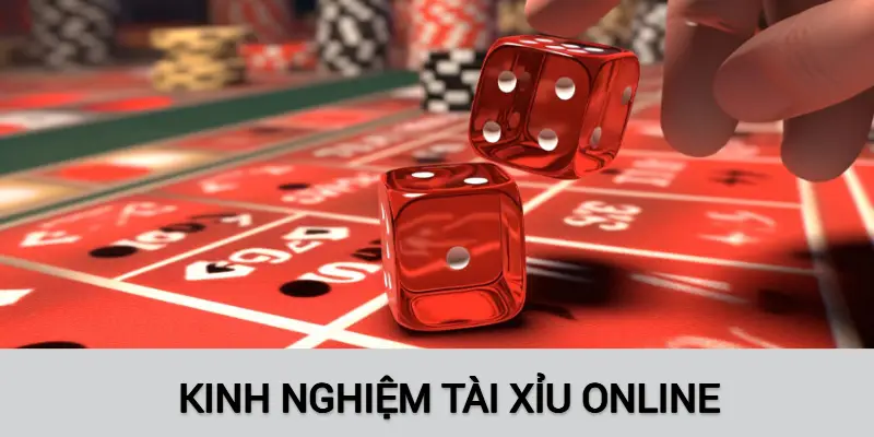 Mách bạn kinh nghiệm chơi Tài xỉu online
