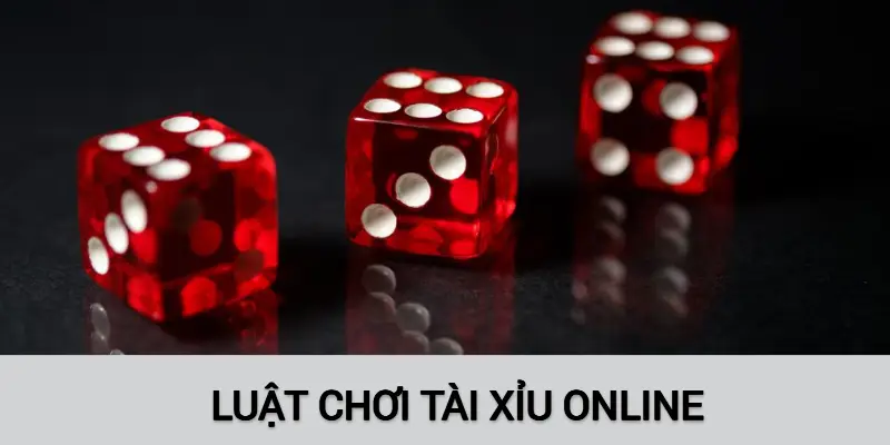 Tìm hiểu về luật chơi Tài xỉu online